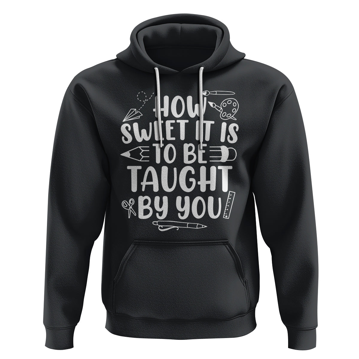 Teacher Appreciation Hoodie How Sweet It Is To Be Taught By You - Wonder Print Shop