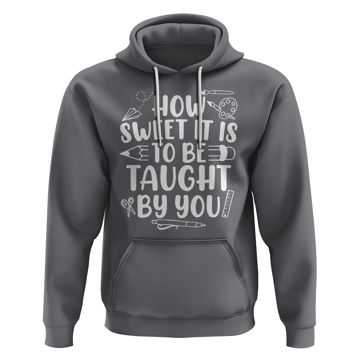 Teacher Appreciation Hoodie How Sweet It Is To Be Taught By You - Wonder Print Shop