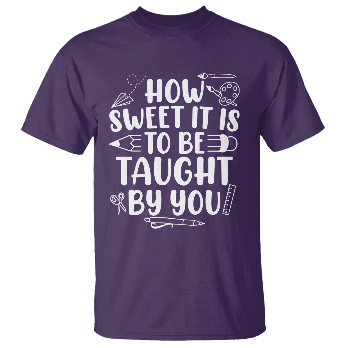 Teacher Appreciation T Shirt How Sweet It Is To Be Taught By You - Wonder Print Shop