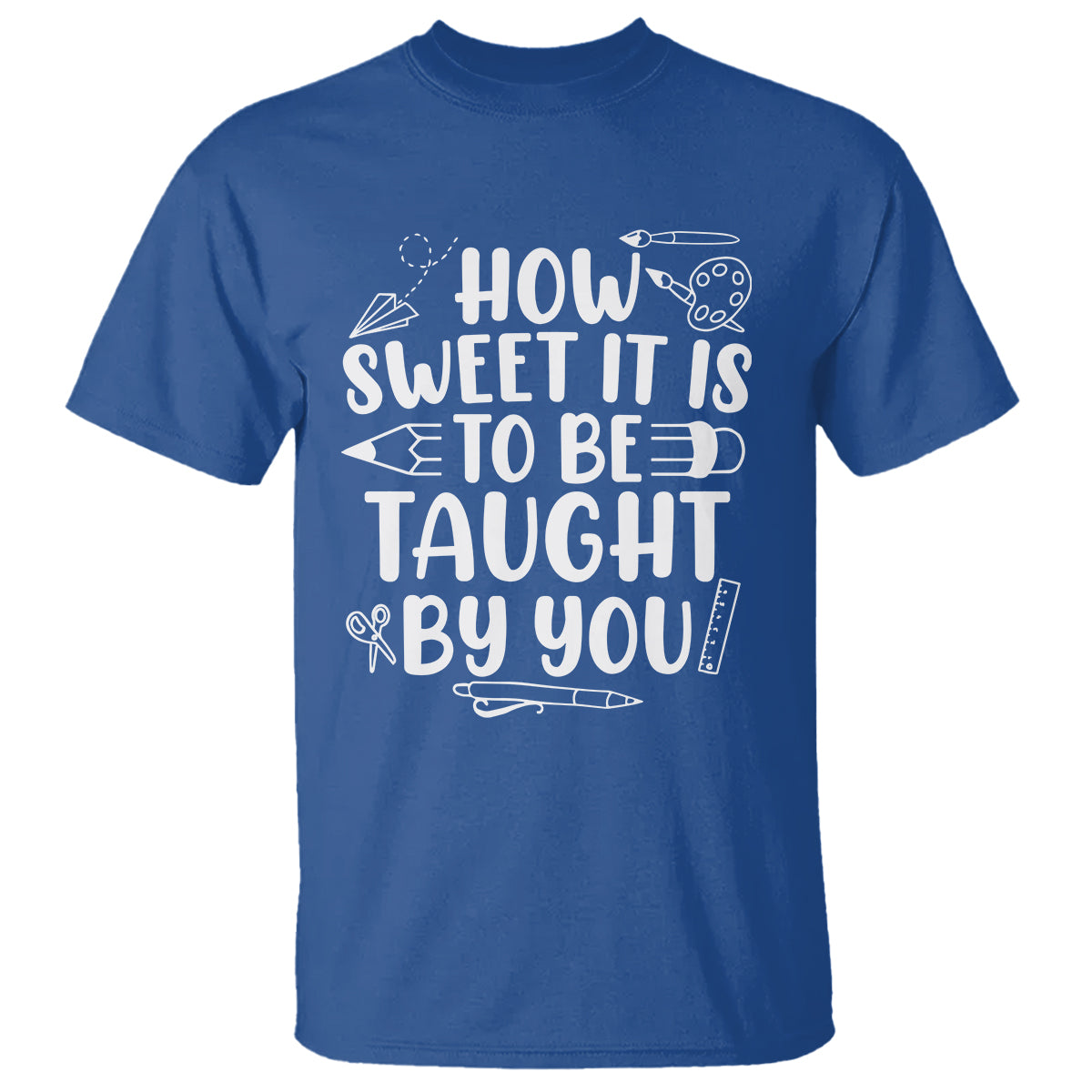 Teacher Appreciation T Shirt How Sweet It Is To Be Taught By You - Wonder Print Shop