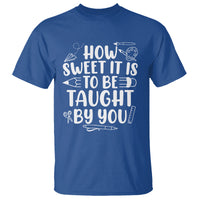 Teacher Appreciation T Shirt How Sweet It Is To Be Taught By You - Wonder Print Shop