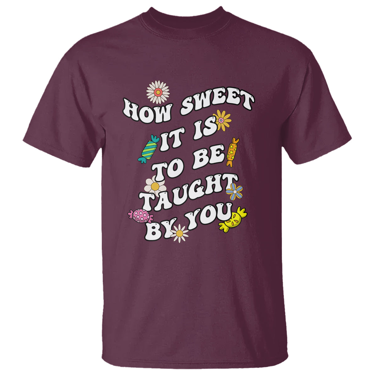 Teacher Appreciation T Shirt How Sweet It Is To Be Taught By You Retro Groovy - Wonder Print Shop
