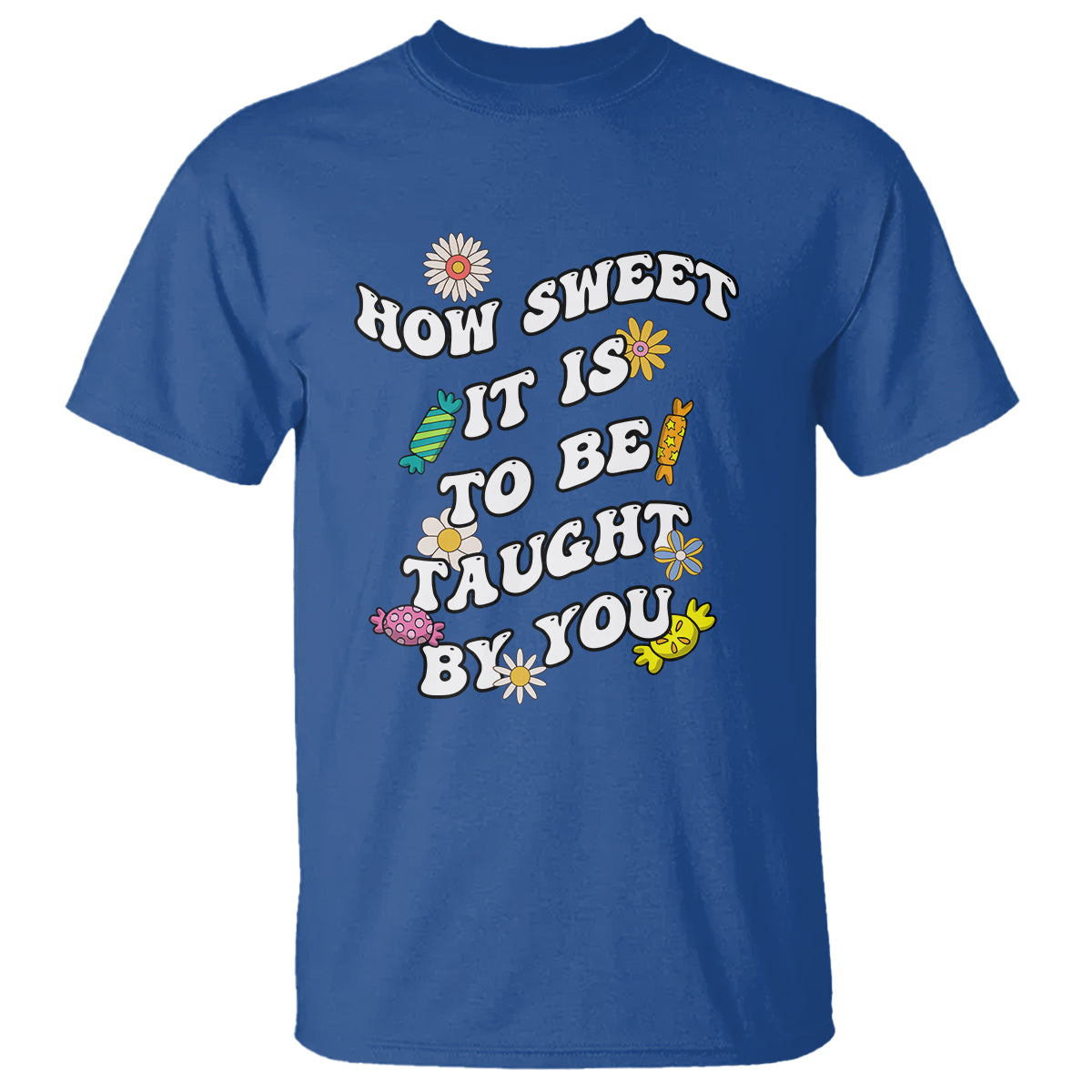 Teacher Appreciation T Shirt How Sweet It Is To Be Taught By You Retro Groovy - Wonder Print Shop