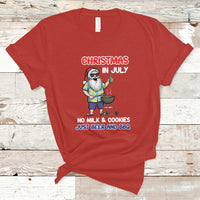 Christmas in July T Shirt Christmas Christmas In July No Milk And Cookies Just Beer And BBQ - Wonder Print Shop