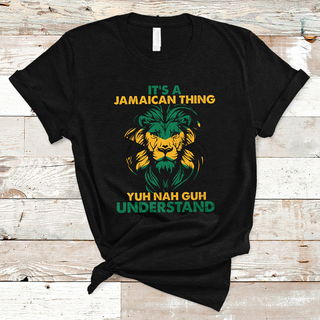 Jamaica T Shirt It's A Jamaican Thing Yuh Nah Guh Understand Jamaica Reggae - Wonder Print Shop