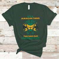 Jamaica T Shirt It's A Jamaican Thing Yuh Nah Guh Understand Jamaica Reggae - Wonder Print Shop