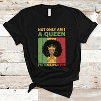 Jamaica T Shirt Not Only Am I A Queen I'm Jamaican Too Proud Jamaica Girl - Wonder Print Shop