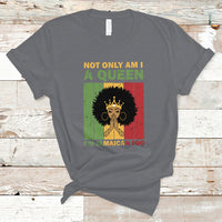 Jamaica T Shirt Not Only Am I A Queen I'm Jamaican Too Proud Jamaica Girl - Wonder Print Shop