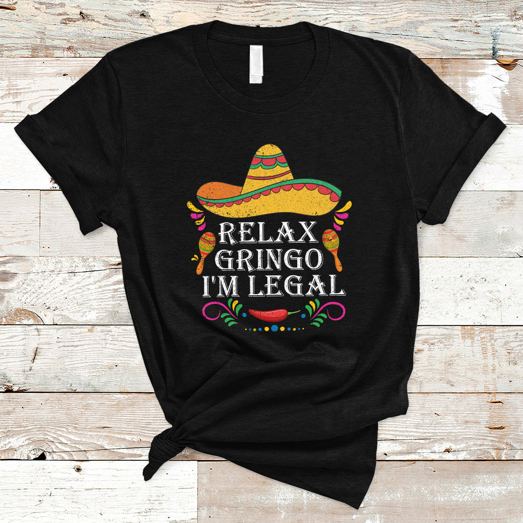 Mexican Independence Day T Shirt Relax Gringo I'm Legal Viva Mexico Flag Latino Hispanic - Wonder Print Shop