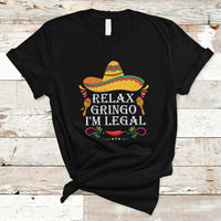 Mexican Independence Day T Shirt Relax Gringo I'm Legal Viva Mexico Flag Latino Hispanic - Wonder Print Shop