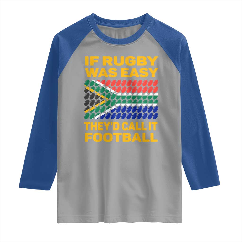 Funny South Africa Rugby Raglan Shirt If Rugby Was Easy They'd Call It Football
