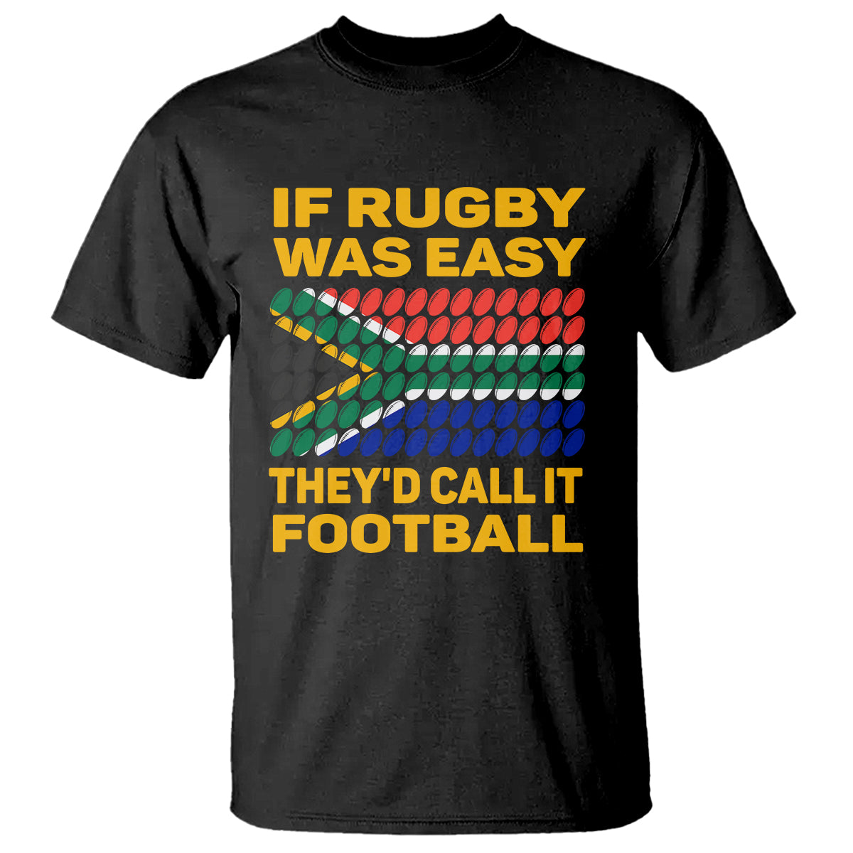 South Africa Rugby T Shirt If Rugby Was Easy They'd Call It Football Funny - Wonder Print Shop