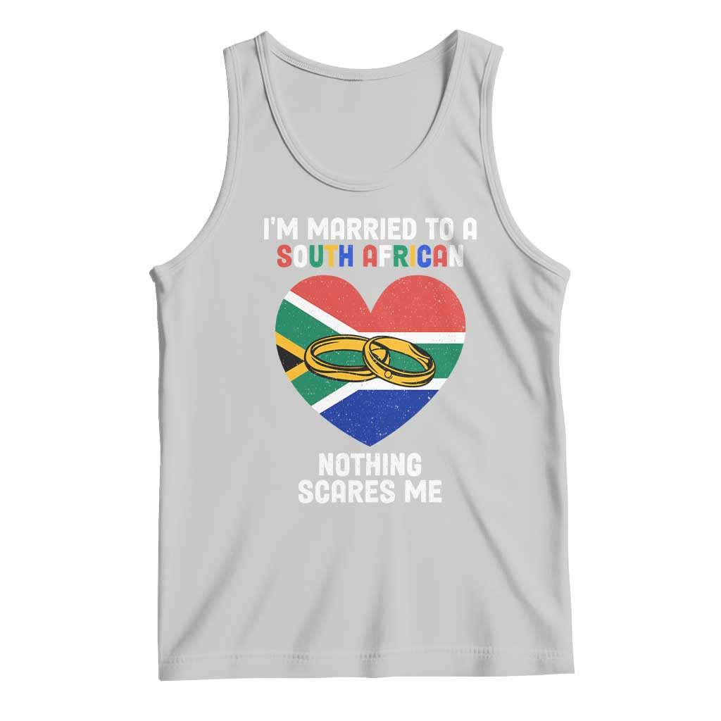 Funny South Africa Tank Top I'm Married To A South African Nothing Scares Me