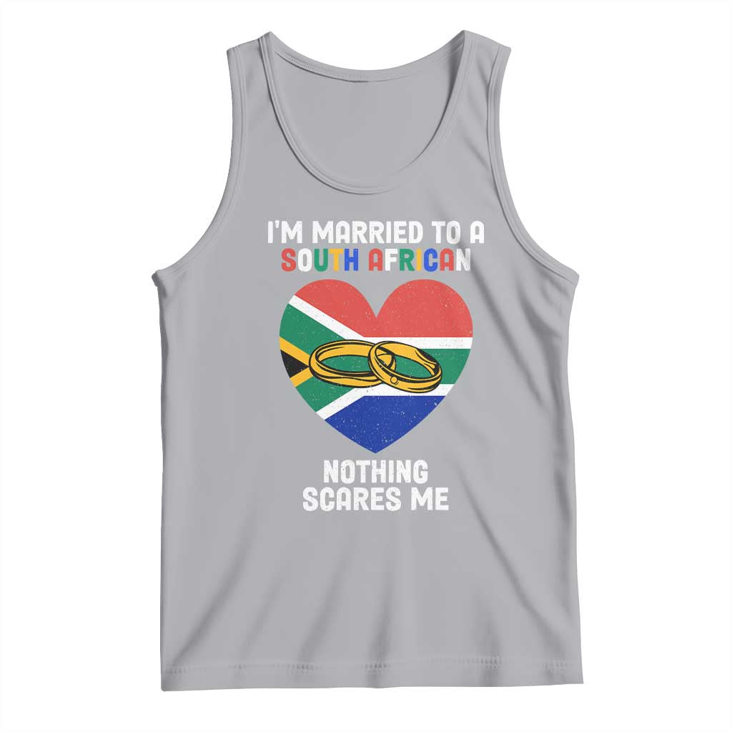 Funny South Africa Tank Top I'm Married To A South African Nothing Scares Me