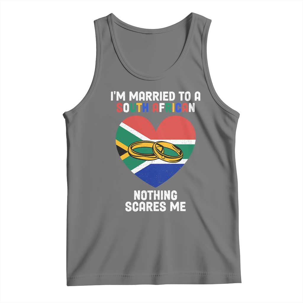 Funny South Africa Tank Top I'm Married To A South African Nothing Scares Me