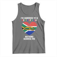Funny South Africa Tank Top I'm Married To A South African Nothing Scares Me