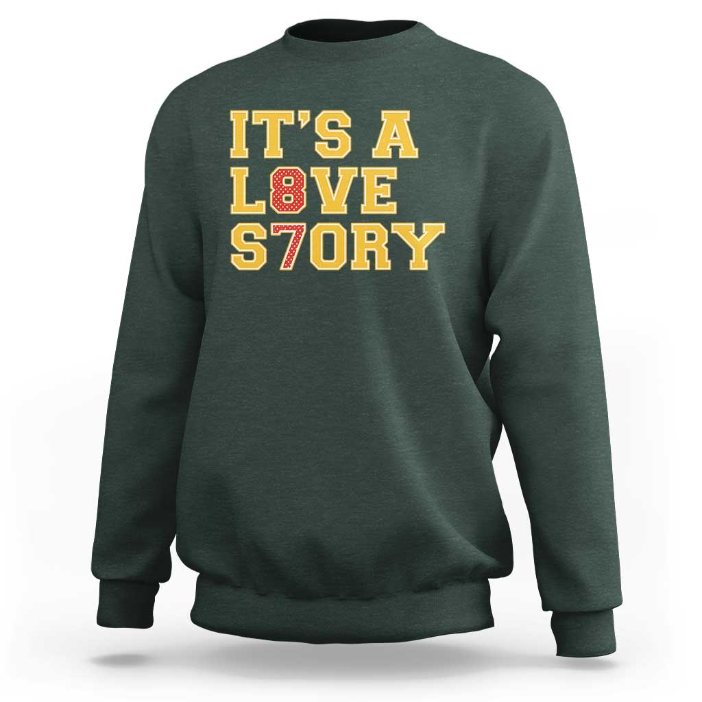 It’s a Love Story 87 Sweatshirt Inspired Football Romance - Wonder Print Shop