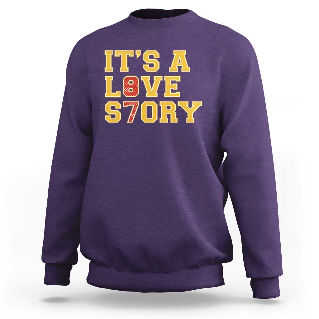 It’s a Love Story 87 Sweatshirt Inspired Football Romance - Wonder Print Shop