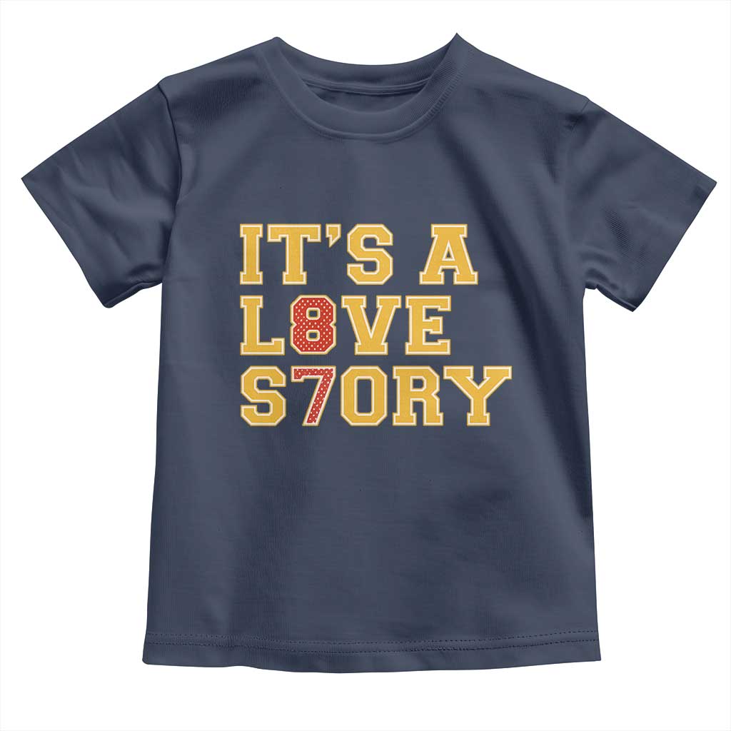 It’s a Love Story 87 Toddler T Shirt Inspired Football Romance - Wonder Print Shop
