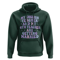 My English Teacher and Gym Teacher Are Getting Married Hoodie Funny Retro Groovy Love Story - Wonder Print Shop