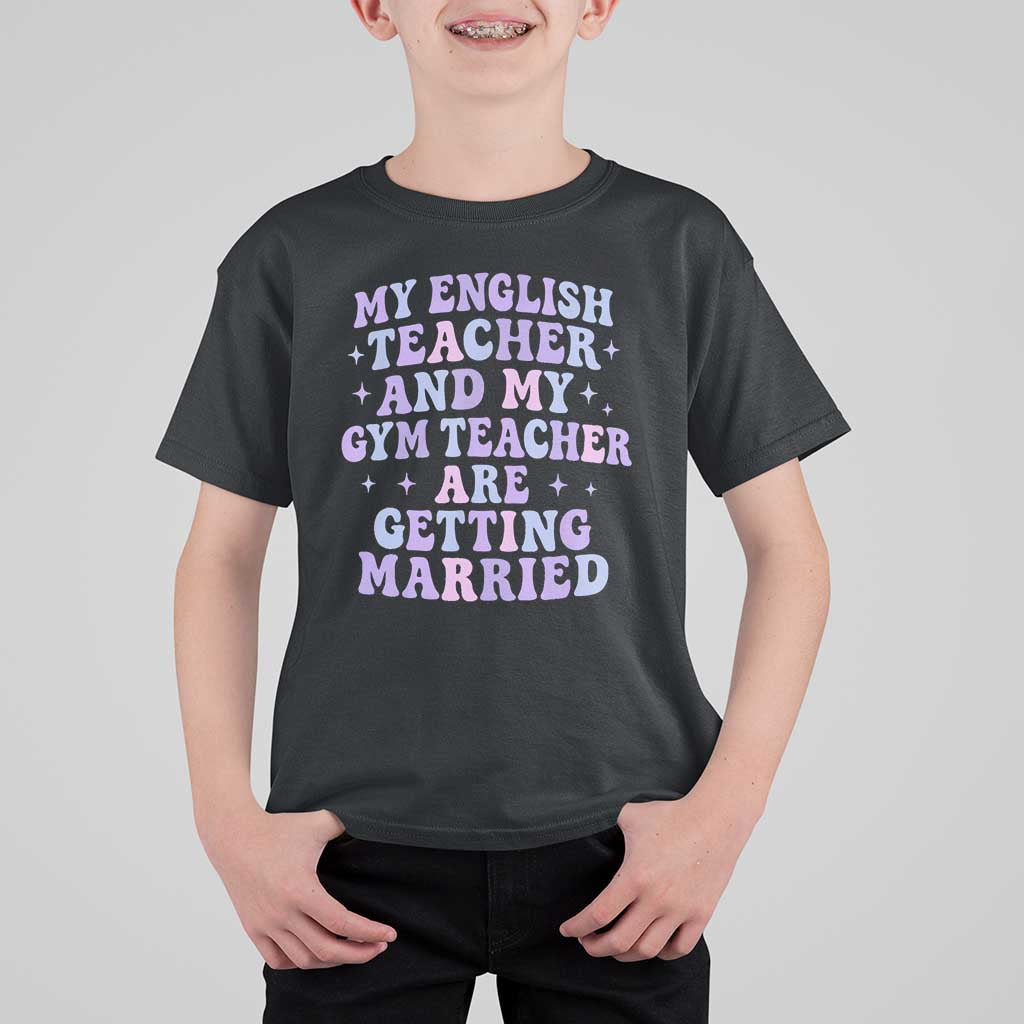 My English Teacher and Gym Teacher Are Getting Married T Shirt For Kid Funny Retro Groovy Love Story - Wonder Print Shop