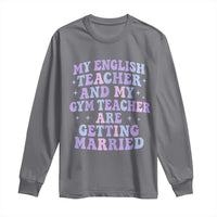 My English Teacher and Gym Teacher Are Getting Married Long Sleeve Shirt Funny Retro Groovy Love Story - Wonder Print Shop