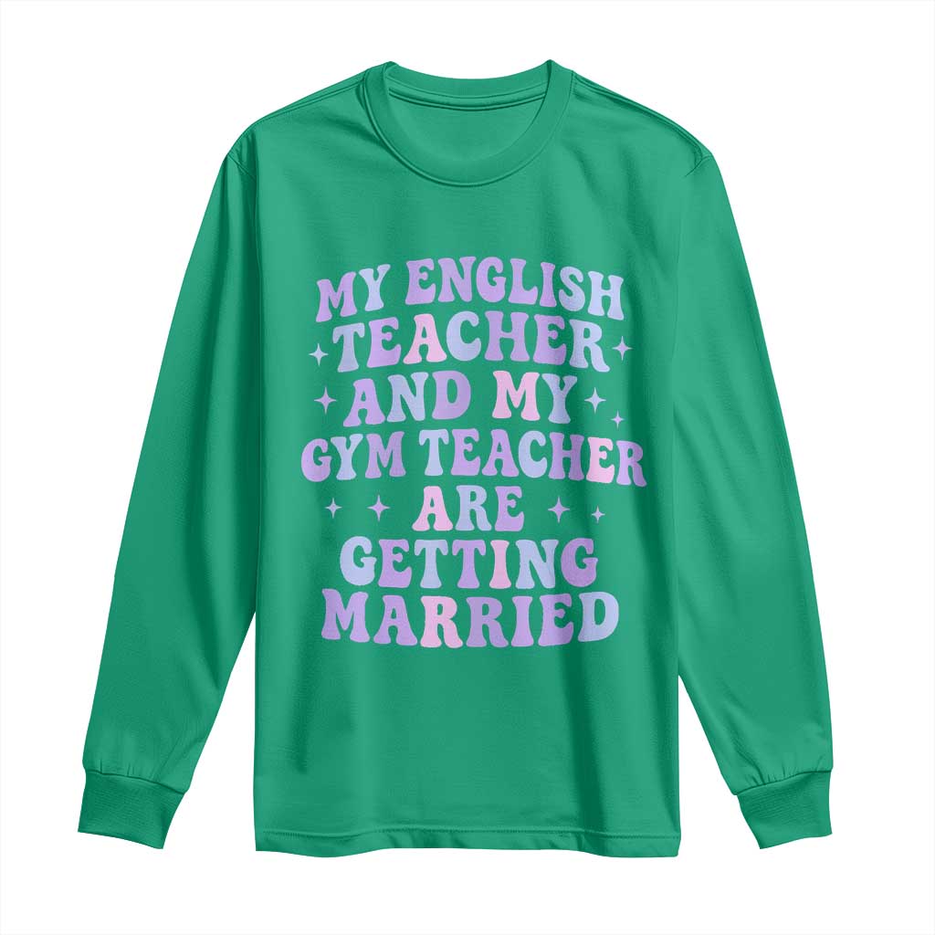 My English Teacher and Gym Teacher Are Getting Married Long Sleeve Shirt Funny Retro Groovy Love Story - Wonder Print Shop