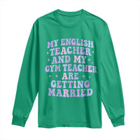 My English Teacher and Gym Teacher Are Getting Married Long Sleeve Shirt Funny Retro Groovy Love Story - Wonder Print Shop