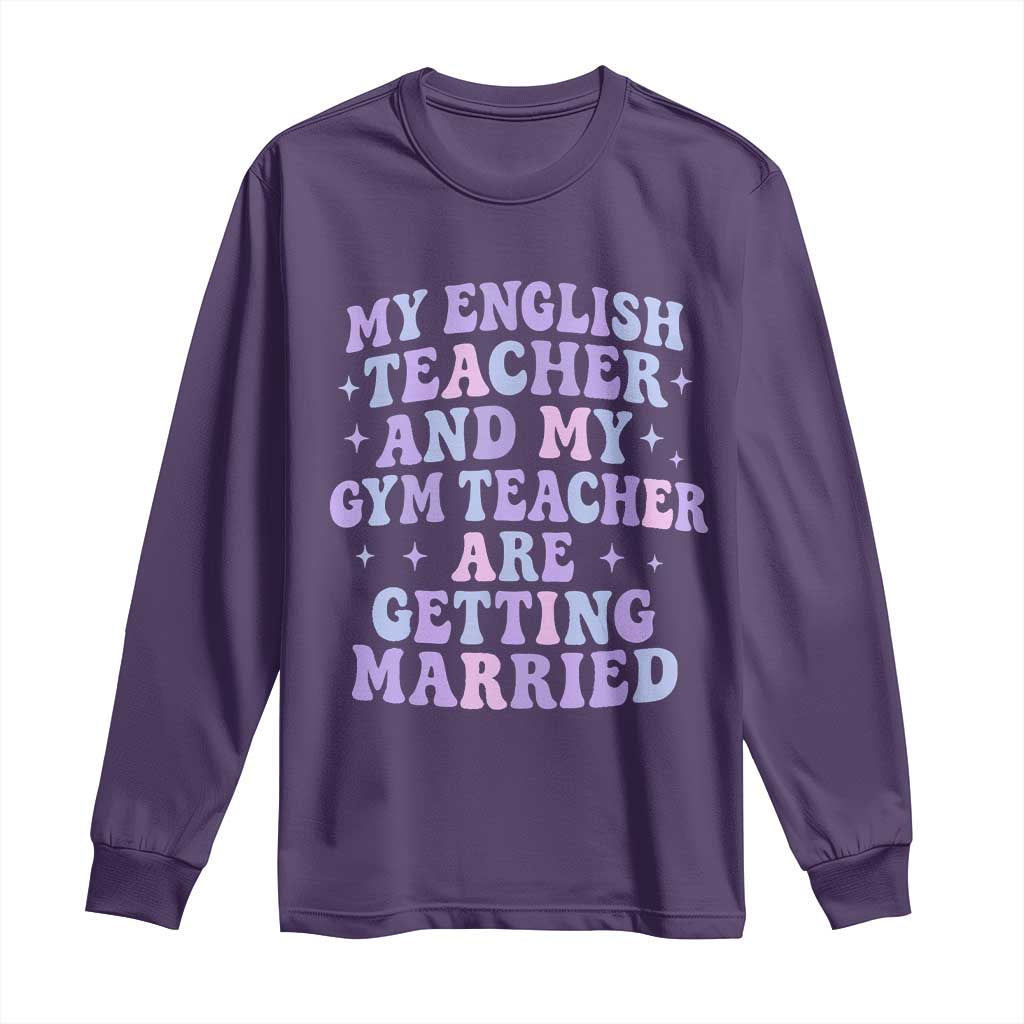 My English Teacher and Gym Teacher Are Getting Married Long Sleeve Shirt Funny Retro Groovy Love Story - Wonder Print Shop