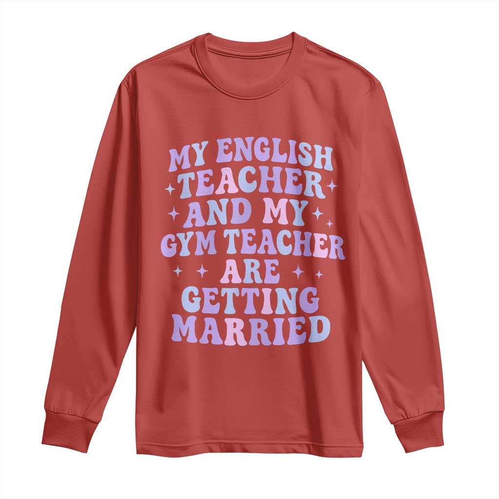 My English Teacher and Gym Teacher Are Getting Married Long Sleeve Shirt Funny Retro Groovy Love Story - Wonder Print Shop