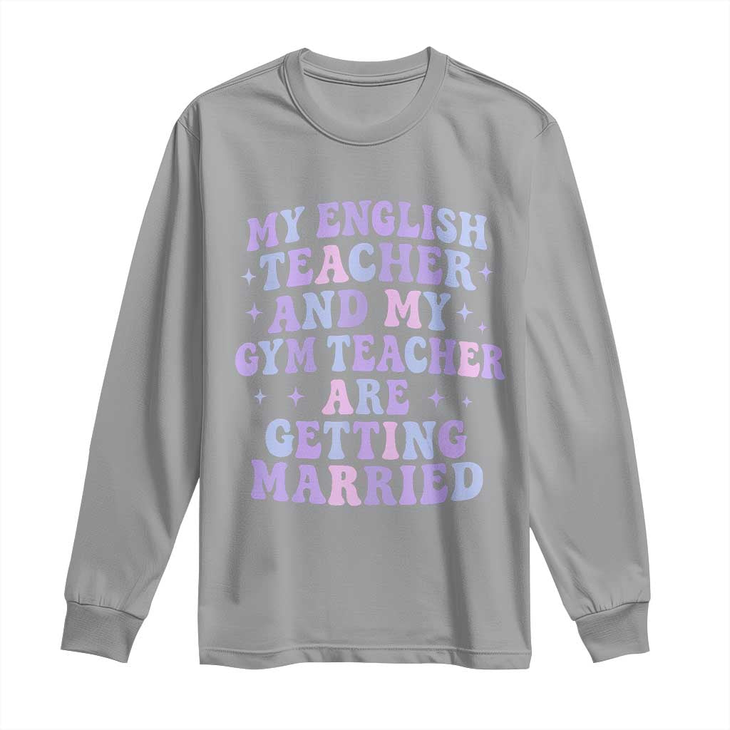 My English Teacher and Gym Teacher Are Getting Married Long Sleeve Shirt Funny Retro Groovy Love Story - Wonder Print Shop