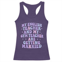 My English Teacher and Gym Teacher Are Getting Married Racerback Tank Top Funny Retro Groovy Love Story - Wonder Print Shop