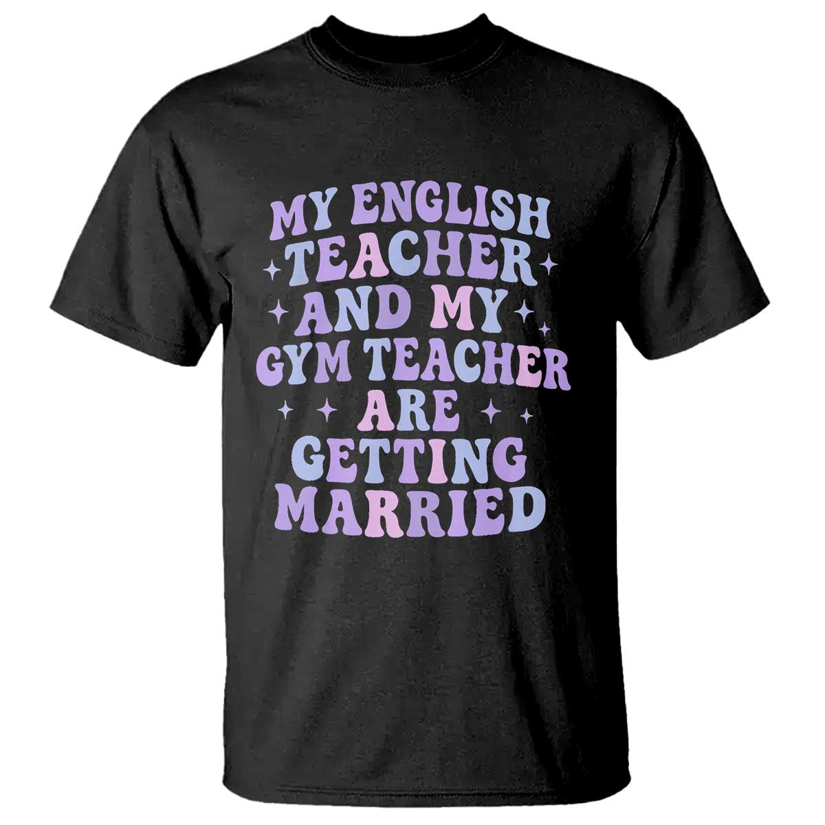 My English Teacher and Gym Teacher Are Getting Married T Shirt Funny Retro Groovy Love Story - Wonder Print Shop