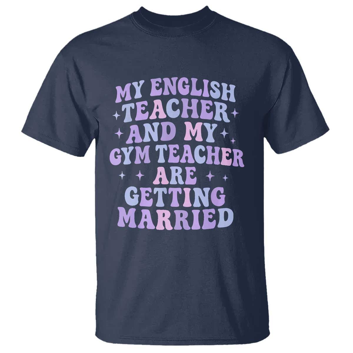 My English Teacher and Gym Teacher Are Getting Married T Shirt Funny Retro Groovy Love Story - Wonder Print Shop