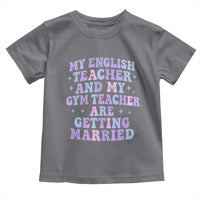 My English Teacher and Gym Teacher Are Getting Married Toddler T Shirt Funny Retro Groovy Love Story - Wonder Print Shop