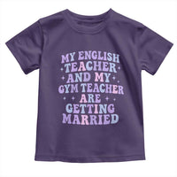 My English Teacher and Gym Teacher Are Getting Married Toddler T Shirt Funny Retro Groovy Love Story - Wonder Print Shop