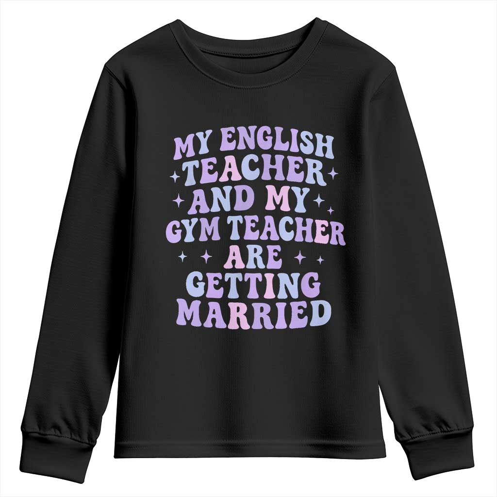 My English Teacher and Gym Teacher Are Getting Married Youth Sweatshirt Funny Retro Groovy Love Story - Wonder Print Shop