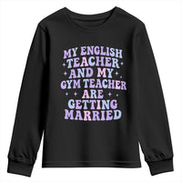 My English Teacher and Gym Teacher Are Getting Married Youth Sweatshirt Funny Retro Groovy Love Story - Wonder Print Shop