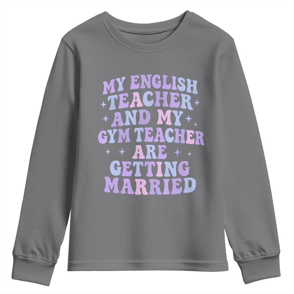 My English Teacher and Gym Teacher Are Getting Married Youth Sweatshirt Funny Retro Groovy Love Story - Wonder Print Shop
