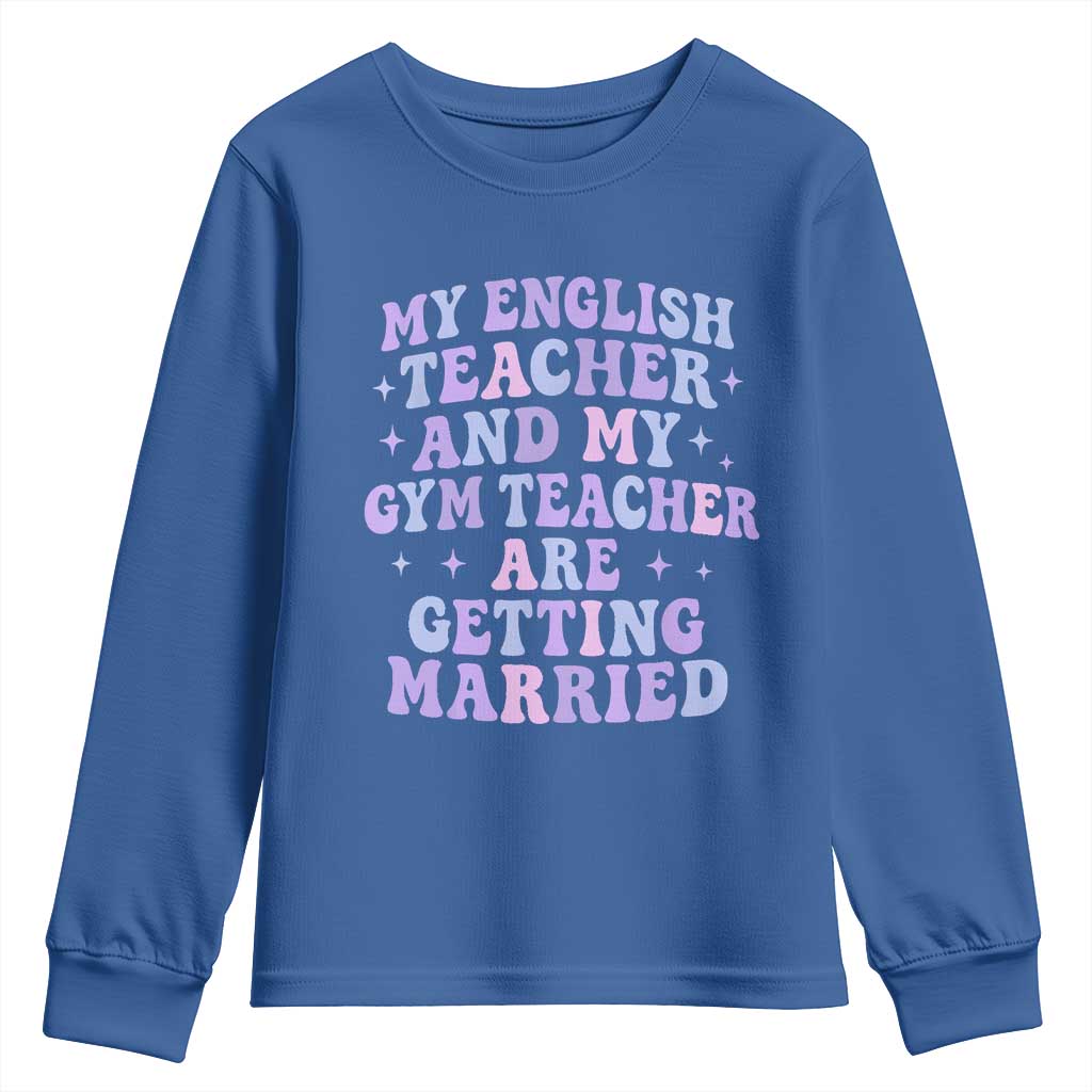 My English Teacher and Gym Teacher Are Getting Married Youth Sweatshirt Funny Retro Groovy Love Story - Wonder Print Shop