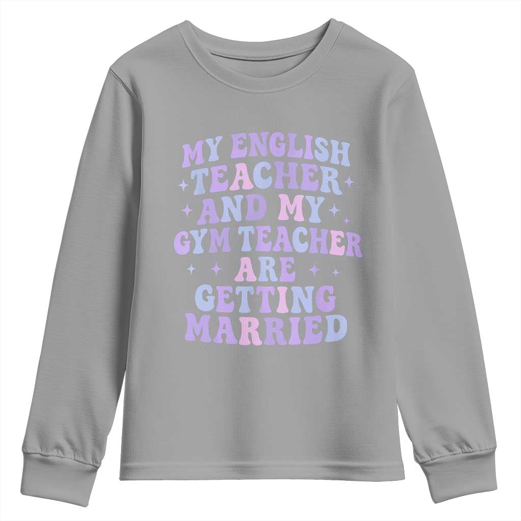 My English Teacher and Gym Teacher Are Getting Married Youth Sweatshirt Funny Retro Groovy Love Story - Wonder Print Shop