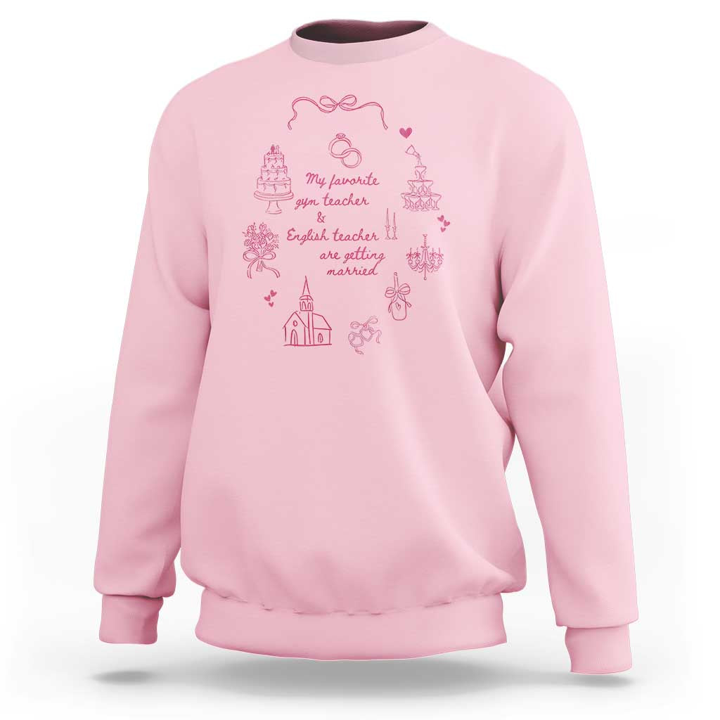 My Favorite Gym Teacher and English Teacher Are Getting Married Sweatshirt Retro Coquette Bow Wedding Love Story - Wonder Print Shop
