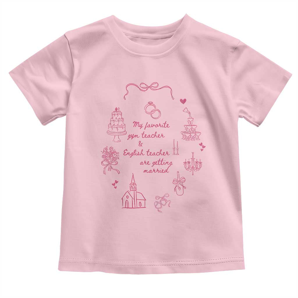My Favorite Gym Teacher and English Teacher Are Getting Married Toddler T Shirt Retro Coquette Bow Wedding Love Story - Wonder Print Shop