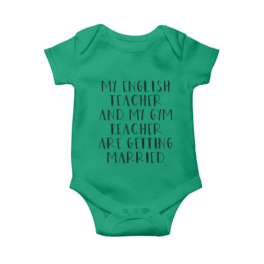My English Teacher and Gym Teacher Are Getting Married Baby Onesie Funny Romance Love Story - Wonder Print Shop