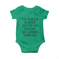 My English Teacher and Gym Teacher Are Getting Married Baby Onesie Funny Romance Love Story - Wonder Print Shop