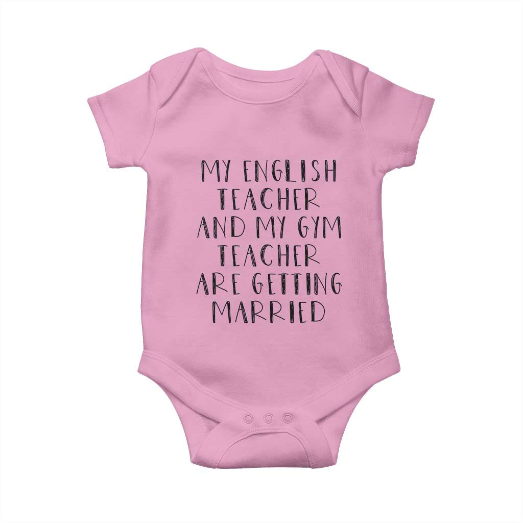 My English Teacher and Gym Teacher Are Getting Married Baby Onesie Funny Romance Love Story - Wonder Print Shop