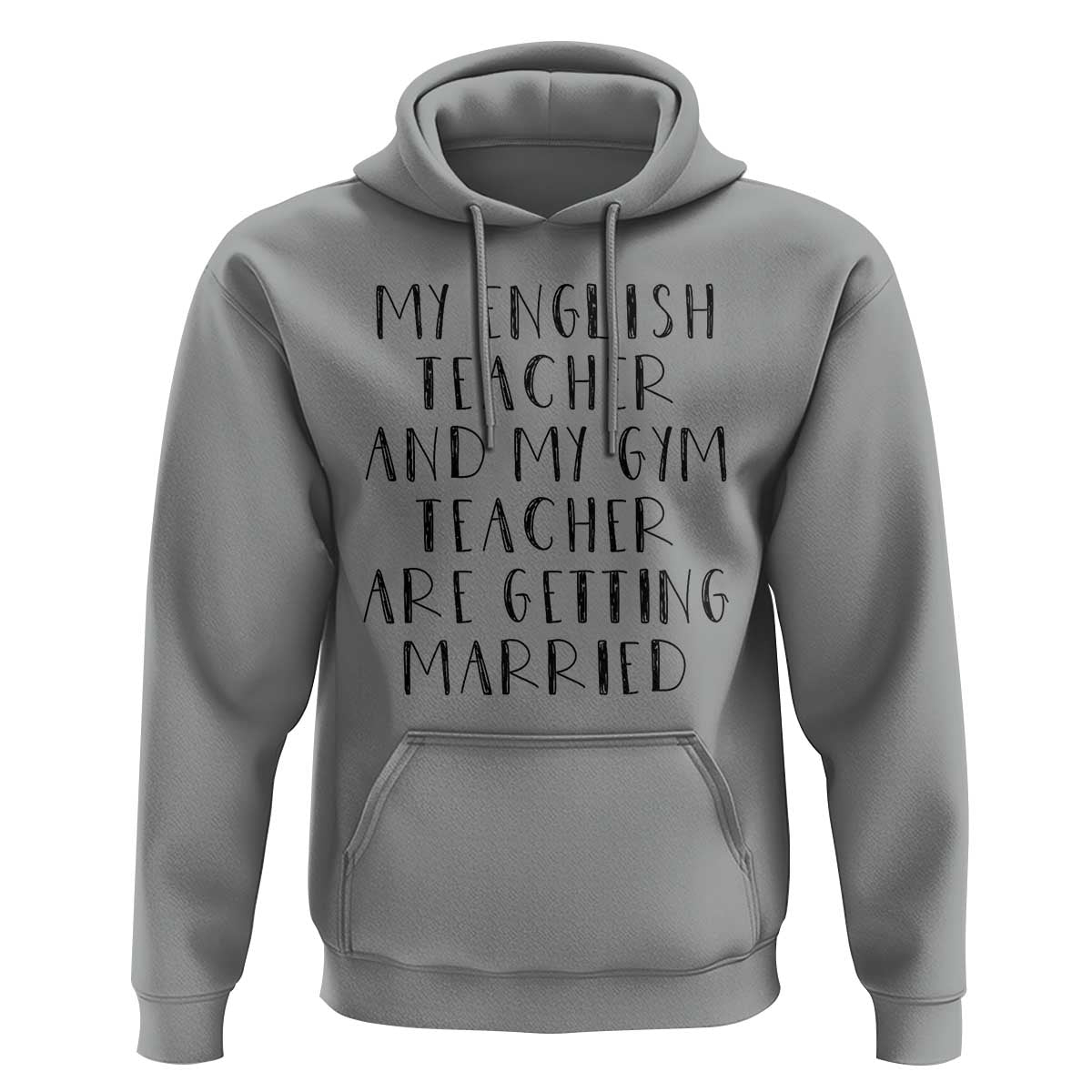 My English Teacher and Gym Teacher Are Getting Married Hoodie Funny Romance Love Story - Wonder Print Shop