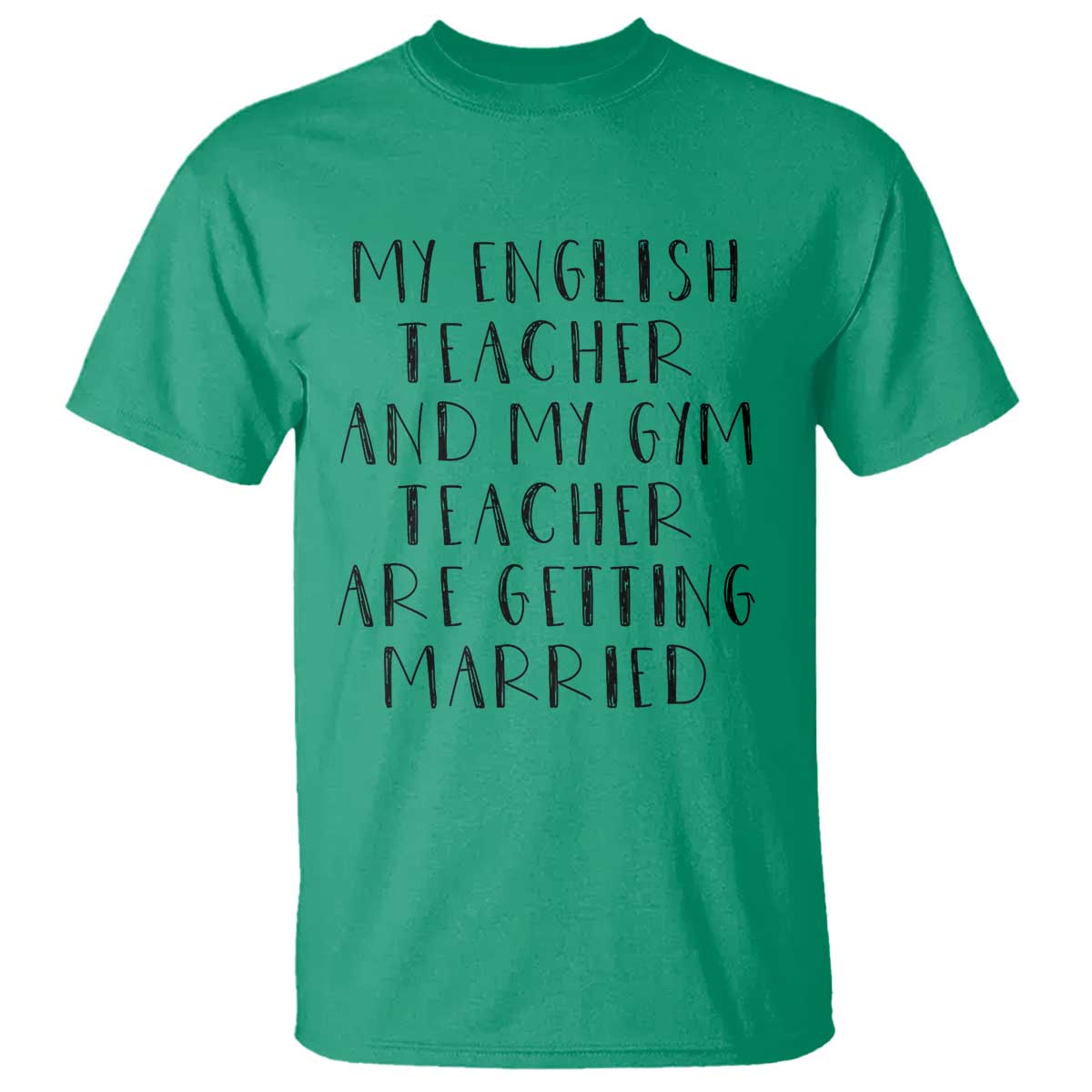 My English Teacher and Gym Teacher Are Getting Married T Shirt Funny Romance Love Story - Wonder Print Shop