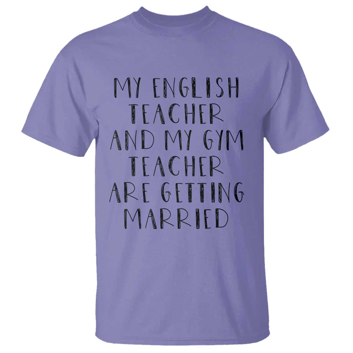 My English Teacher and Gym Teacher Are Getting Married T Shirt Funny Romance Love Story - Wonder Print Shop