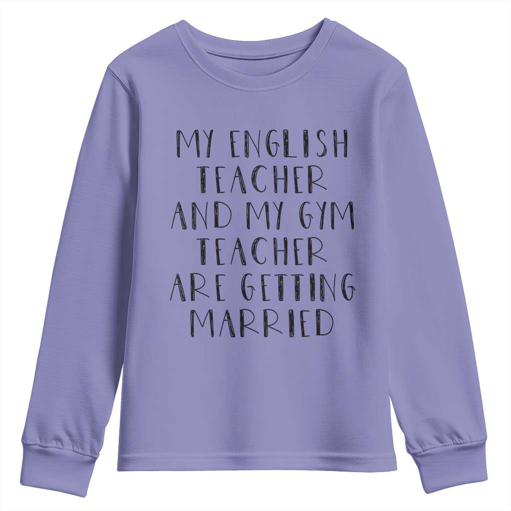My English Teacher and Gym Teacher Are Getting Married Youth Sweatshirt Funny Romance Love Story - Wonder Print Shop